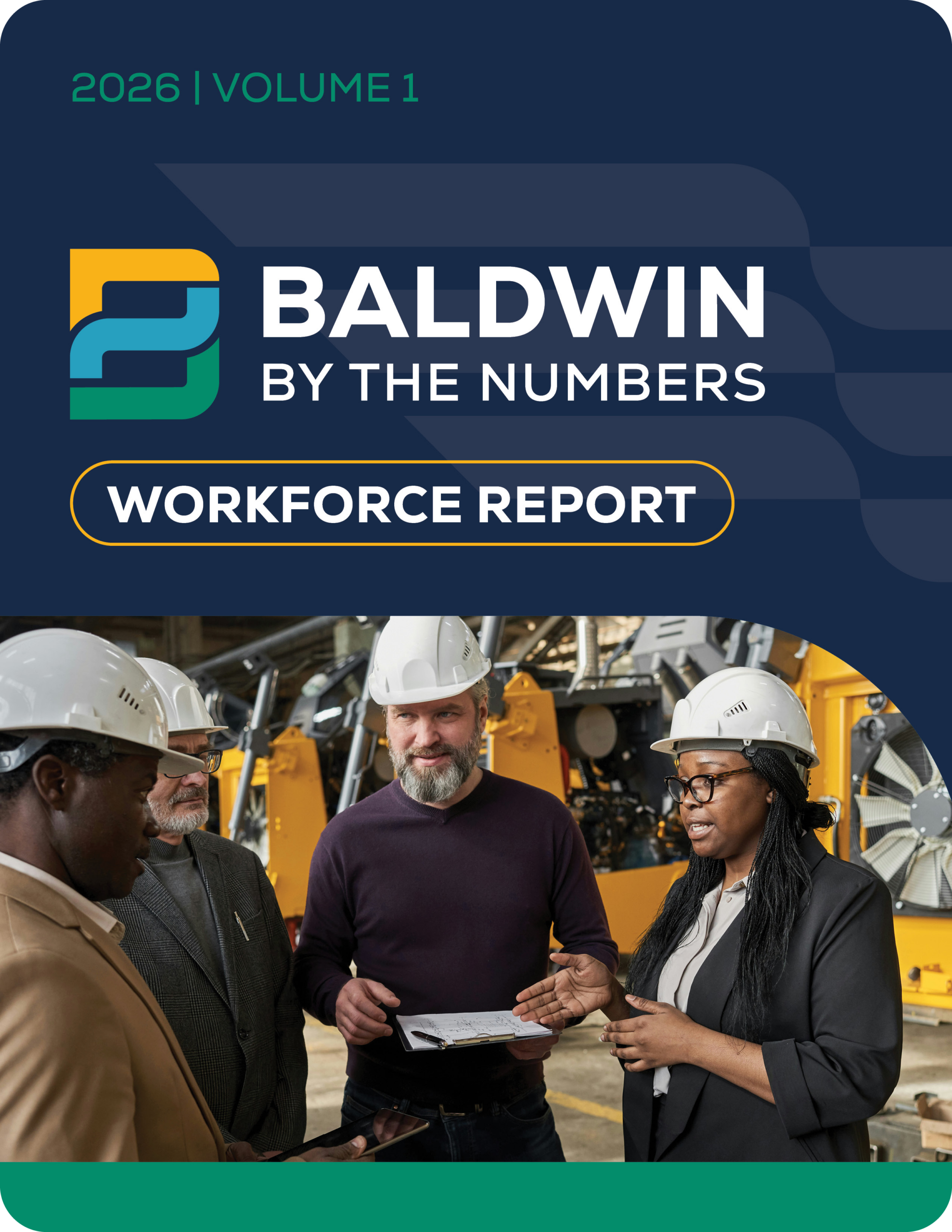 Four people wearing hard hats have a discussion in an industrial setting, with machinery in the background. Text reads 2026 | Volume 1, Baldwin by the Numbers, Workforce Report.